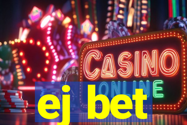 ej bet